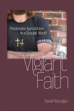 portada Vigilant Faith: Passionate Agnosticism in a Secular World (en Inglés)