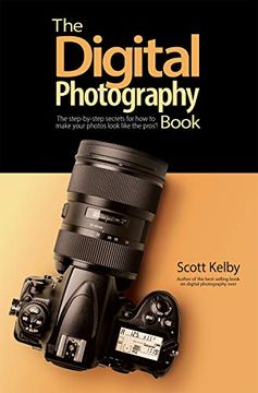 portada The Digital Photography Book: The Step-By-Step Secrets for how to Make Your Photos Look Like the Pros'! (en Inglés)