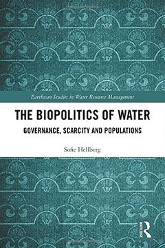 portada The Biopolitics of Water: Governance, Scarcity and Populations (Earthscan Studies in Water Resource Management) (in English)