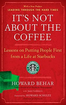 portada It's not About the Coffee: Lessons on Putting People First From a Life at Starbucks (in English)
