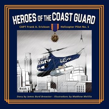 portada Captain Frank A. Erickson, USCG: Helicopter Pilot No. 1 (in English)