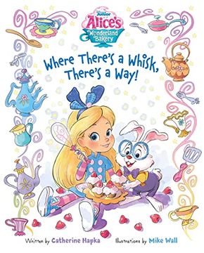 portada Alice'S Wonderland Bakery Where There'S a Whisk, There'S a way (en Inglés)