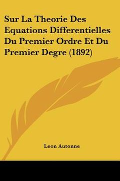 portada Sur La Theorie Des Equations Differentielles Du Premier Ordre Et Du Premier Degre (1892) (in French)
