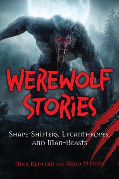 portada Werewolf Stories: Shape-Shifters, Lycanthropes, and Man-Beasts (The Real Unexplained! Collection) (in English)