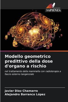 portada Modello geometrico predittivo della dose d'organo a rischio (in Italian)