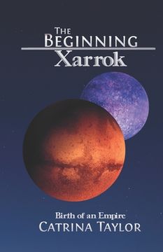 portada The Beginning: Birth of an Empire: Xarrok (en Inglés)