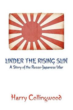 portada under the rising sun: a story of the russo-japanese war