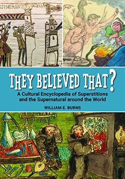 portada They Believed That? A Cultural Encyclopedia of Superstitions and the Supernatural Around the World (in English)