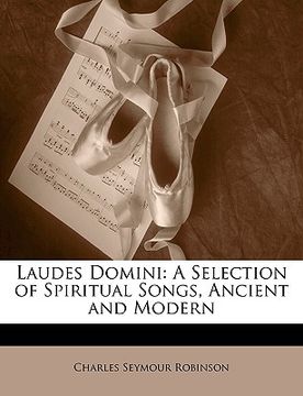 portada laudes domini: a selection of spiritual songs, ancient and modern (en Inglés)