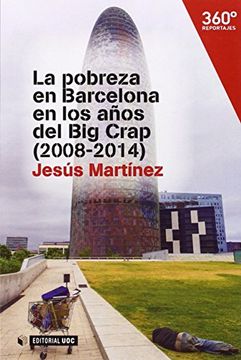 portada La Pobreza En Barcelona En Los Años Del Big Crap (2008-2014) (Reportajes 360º)