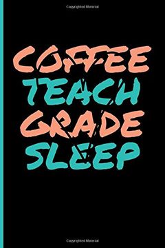 portada Coffee Teach Grade Sleep 