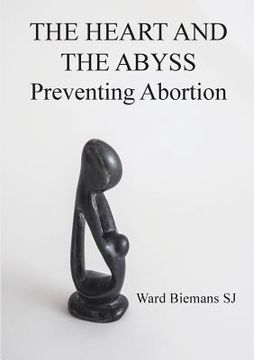 portada The heart and the abyss: Preventing Abortion (in English)