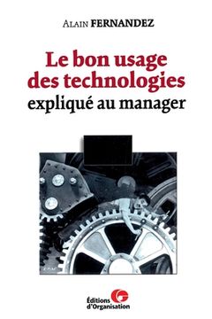 portada Le bon usage des technologies: expliqué au manager (en Francés)
