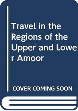 portada Travel in the Regions of the Upper and Lower Amoor