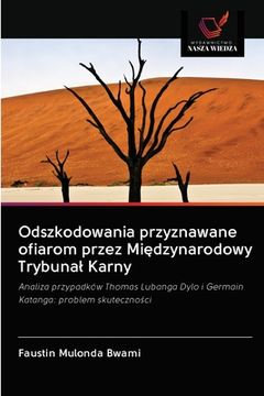 portada Odszkodowania przyznawane ofiarom przez Międzynarodowy Trybunal Karny (en Polaco)