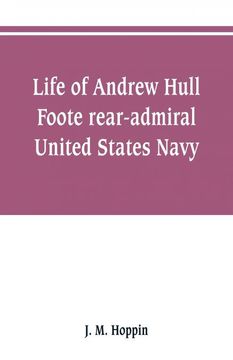 portada Life of Andrew Hull Foote Rearadmiral United States Navy (en Inglés)