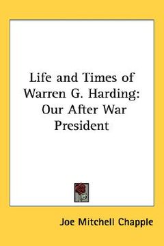 portada life and times of warren g. harding: our after war president (en Inglés)