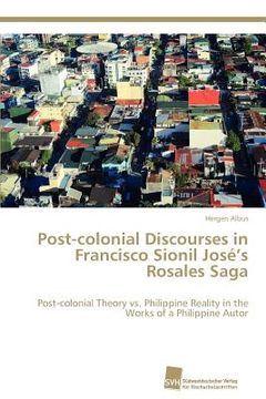 portada post-colonial discourses in francisco sionil jos 's rosales saga