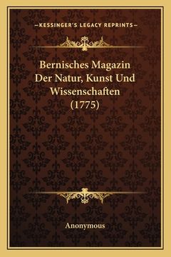 portada Bernisches Magazin Der Natur, Kunst Und Wissenschaften (1775) (in German)