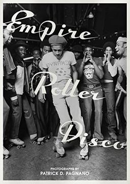 portada Empire Roller Disco: Photographs by Patrick d. Pagnano (in English)