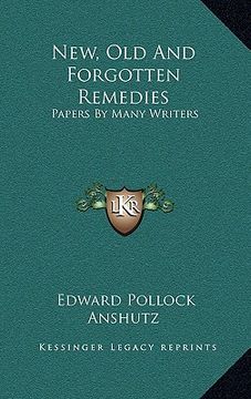 portada new, old and forgotten remedies: papers by many writers (in English)
