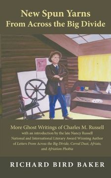 portada New Spun Yarns From Across the big Divide: More Ghost Writings of Charles m. Russell (en Inglés)
