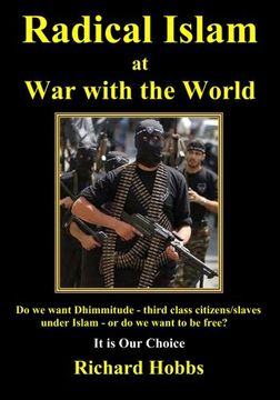 portada Radical Islam at War with the World: Do we want Dhimmitude - third class citizens/slaves under Islam - or do we want freedom?  It is Our Choice
