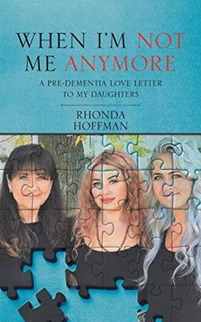 portada When i’m not me Anymore: A Pre-Dementia Love Letter to my Daughters (in English)