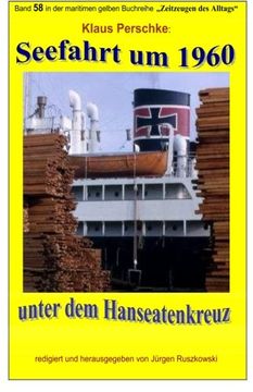 portada Seefahrt unter dem Hanseatenkreuz um 1960: Band 58 in der maritimen gelben Buchreihe bei Juergen Ruszkowski (maritime gelbe Buchreihe) (Volume 79) (German Edition)