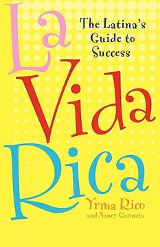portada la vida rica: the latina's guide to success (en Inglés)