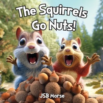 portada The Squirrels Go Nuts! (en Inglés)