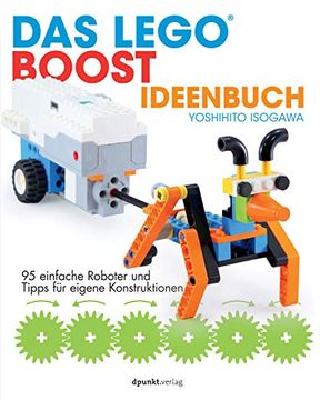 portada Das Lego®-Boost-Ideenbuch: 95 Einfache Roboter und Tipps für Eigene Konstruktionen (in German)