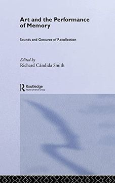 portada Art and the Performance of Memory: Sounds and Gestures of Recollection (Routledge Studies in Memory and Narrative) (in English)