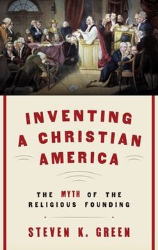 portada Inventing a Christian America: The Myth of the Religious Founding (en Inglés)