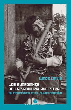 portada Los Guardianes de la Sabiduría Ancestral: Su Importancia en el Mundo Moderno (in Spanish)