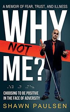 portada Why Not Me?: Choosing to Be Positive in the Face of Adversity