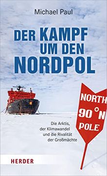 portada Der Kampf um den Nordpol: Die Arktis, der Klimawandel und die Rivalität der Großmächte (en Alemán)