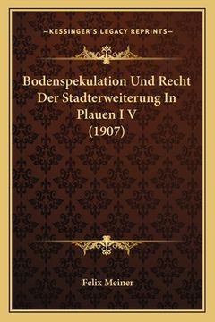 portada Bodenspekulation Und Recht Der Stadterweiterung In Plauen I V (1907) (in German)