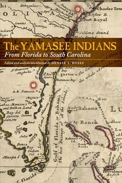 portada The Yamasee Indians: From Florida to South Carolina (in English)