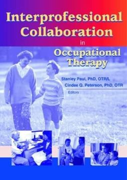 portada Interprofessional Collaboration in Occupational Therapy (Occupational Therapy in Health Care) (Occupational Therapy in Health Care)