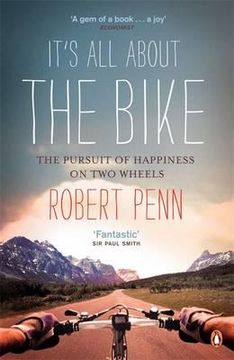 portada it's all about the bike: the pursuit of happiness on two wheels