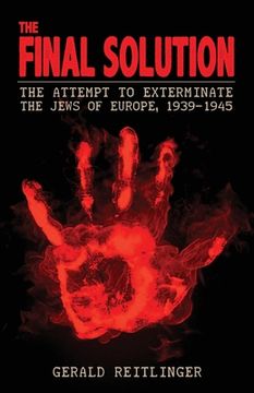 portada The Final Solution: The Attempt to Exterminate the Jews of Europe, 1939-1945 (en Inglés)