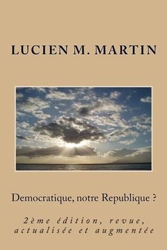 portada Democratique, notre Republique ? (en Francés)