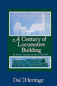 portada Century of Locomotive Building by Robert Stephenson & Co. , 1823-1923 