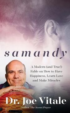 portada Samandy: A Modern (and True!) Fable on How to Have Happiness, Learn Love, and Make Miracles (in English)