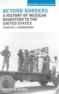 portada Beyond Borders: A History of Mexican Migration to the United States (Paperback) (en Inglés)