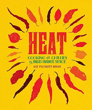 portada Heat: Cooking With Chillies, the World's Favourite Spice 