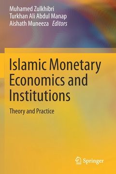 portada Islamic Monetary Economics and Institutions: Theory and Practice (en Inglés)
