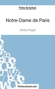 portada Notre-Dame de Paris de Victor Hugo (Fiche de lecture): Analyse complète de l'oeuvre (in French)