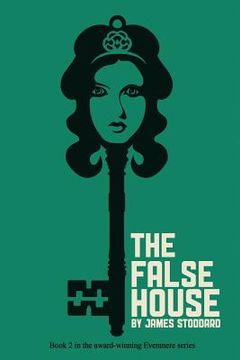 portada The False House: The Evenmere Chronicles (en Inglés)